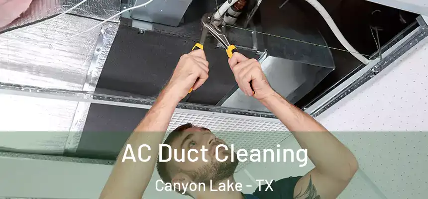 AC Duct Cleaning Canyon Lake - TX