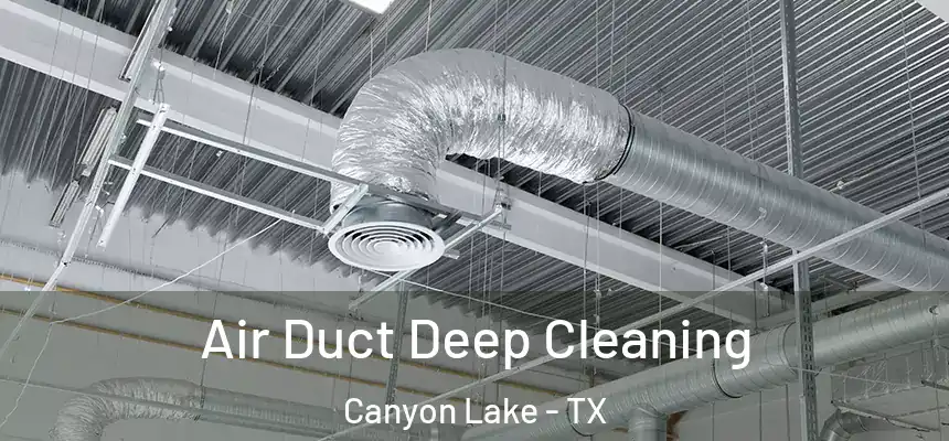  Air Duct Deep Cleaning Canyon Lake - TX