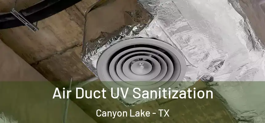  Air Duct UV Sanitization Canyon Lake - TX